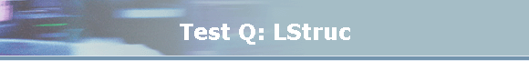 Test Q: LStruc