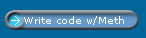 Write code w/Meth